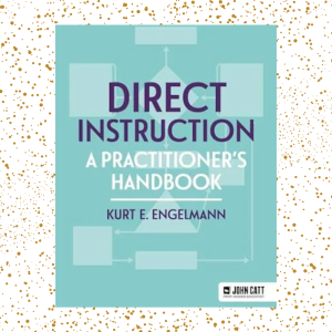 Direct Instruction: A Practitioner's Handbook