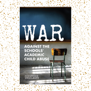 War Against the Schools' Academic Child Abuse